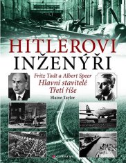 Grada Hitlerovi inžinieri Fritz Todt a Albert Speer - Hlavní stavitelia Tretej ríše