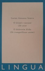 Lucius Annaeus Seneca: O životě v ústraní (De otio) - O duševním klidu (De tranquilitate animi)