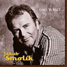 Jakub Smolík - Chcem ti povedať... - CD