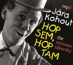 Jan Kohout: Hop sem, hop tam - CDmp3 (Čte Miroslav Táborský)