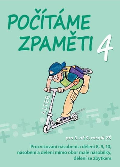 Jiří Volf: Počítáme zpaměti 4 - Pracovní sešit k procvičování násobení a dělení 8, 9, 10, dělení se zbytkem