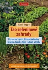 Carol Deppe: Tao zeleninové zahrady - Pěstování rajčat, listové zeleniny, hrachu, fazolí, dýní, radosti a klidu