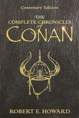 Robert E. Howard: The Complete Chronicles Of Conan : Centenary Edition