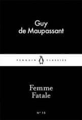 Maupassant Guy de: Femme Fatale