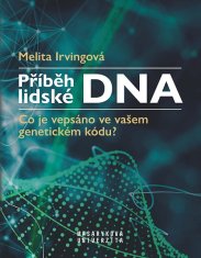 Melita Irvingová: Příběh lidské DNA - Co je vepsáno ve vašem genetickém kódu?