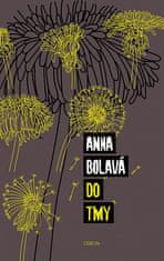 Anna Bolavá: Do tmy