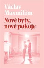 Václav Maxmilián: Nové byty, nové pokoje