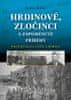 Martin Brabec: Hrdinové, zločinci a zapomenuté příběhy protektorátu Čechy a Morava