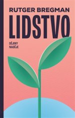 Rutger Bregman: Lidstvo - Dějiny naděje