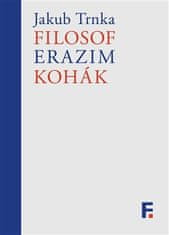 Jakub Trnka: Filosof Erazim Kohák