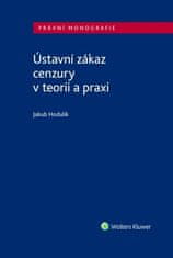 Jakub Hodulík: Ústavní zákaz cenzury v teorii a praxi