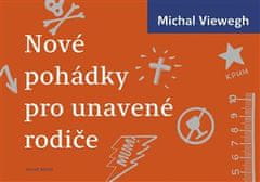 Michal Viewegh: Nové pohádky pro unavené rodiče