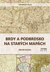 Zdeněk Kučera: Brdy a Podbrdsko na starých na mapách - Historický atlas