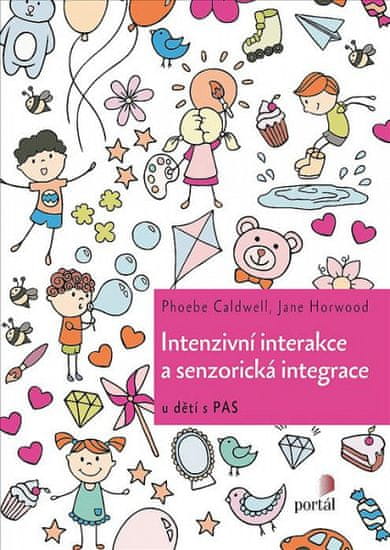 Phoebe Caldwell: Intenzívna interakcia a zmyslová integrácia - U dětí s PAS