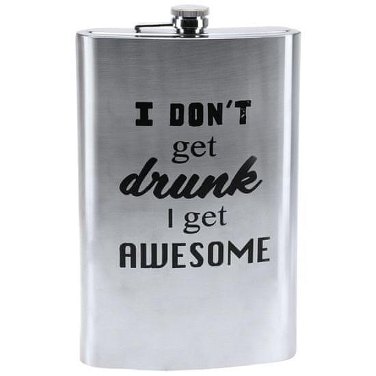 Home Elements  Maxi ploskačka 1,8 l, I don't get drunk I get awesome