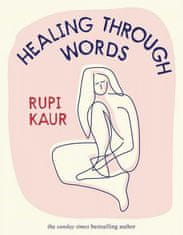 Rupi Kaur: Healing Through Words