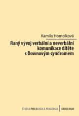 Kamila Homolková: Raný vývoj verbální a neverbální komunikace dítěte s Downovým syndromem