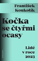 František Koukolík: Kočka se čtyřmi ocasy - Lidé v roce 2023