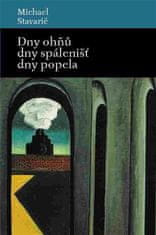 Michael Stavarič: Dny ohňů, dny spálenišť a dny popela