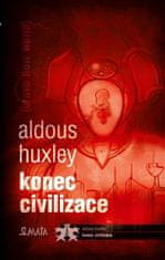 Aldous Huxley: Konec civilizace