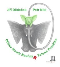 Jiří Dědeček;Petr Nikl: Otíkův Sloník Naučný a Zelené Prasátko