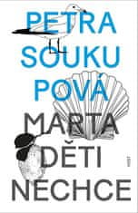 Petra Soukupová: Marta děti nechce