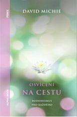 David Michie: Osvícení na cestu - Buddhismus pro každého