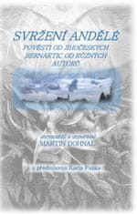 Martin Dohnal: Svržení andělé - Pověsti od jihočeských Bernartic od různých autorů