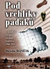 Miroslav Řezníček: Pod vrchlíky padáků