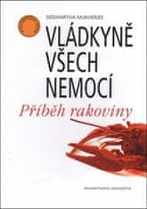 Siddhartha Mukherjee: Vládkyně všech nemocí. Příběh rakoviny