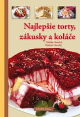 Zdenka Horecká: Najlepšie torty, zákusky a koláče