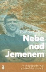 Tomáš Šebek: Nebe nad Jemenem: V jihozápadní Asii s Lékaři bez hranic