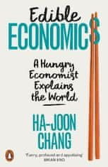 Ha-Joon Chang: Edible Economics: A Hungry Economist Explains the World