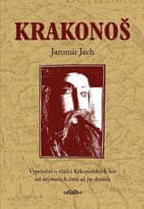 Jaromír Jech: Krakonoš - Vyprávění o vládci Krkonoškých hor od nejstarších časů až po dnešek