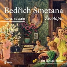 Pavel Kosatík: Bedřich Smetana - Životopis - audioknihovna