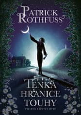 Patrick Rothfuss: Tenká hranice touhy