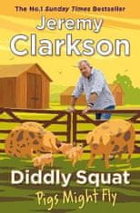 Jeremy Clarkson: Diddly Squat: Pigs Might Fly