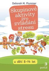 Deborah M. Plummer: Skupinové aktivity pro zvládání stresu u dětí 8-14 let