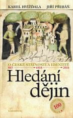 Karel Hvížďala: Hledání dějin - O české státnosti a identitě