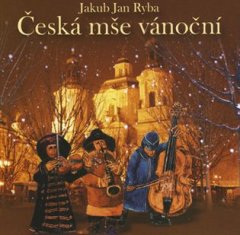 Česká omša vianočná - Jakub Jan Ryba CD