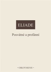 Mircea Eliade: Posvátné a profánní