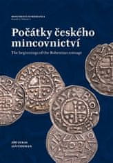 Jiří Lukas;Jan Videman: Počátky českého mincovnictví / The Beginnings of the Bohemian Coinage