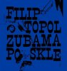 Filip Topol: Zubama po skle