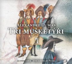 Alexandre Dumas: Tři mušketýři BOX I.+II. - 4 CDmp3 (Čte Jaroslav Plesl)