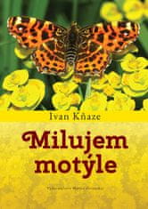 Ivan Kňaze: Milujem motýle