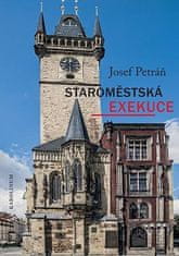 Josef Petráň: Staroměstská exekuce