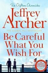 Jeffrey Archer: Be Careful What You Wish For