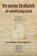 Karel Nedbálek;Karel Nedbálek ml.: Ve jménu Nedbálek od rudolfínských dob