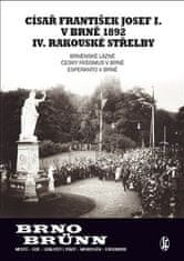 Vladimír Filip: Císař František Josef I. v Brně 1892 IV. rakouské střelby - Brněnské lázně, Český fašismus a Esperanto