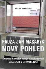 Václava Jandečková: Kauza Jan Masaryk (nový pohled) - Doznání k vraždě a tajný přešetřovací proces StB z let 1950–1951